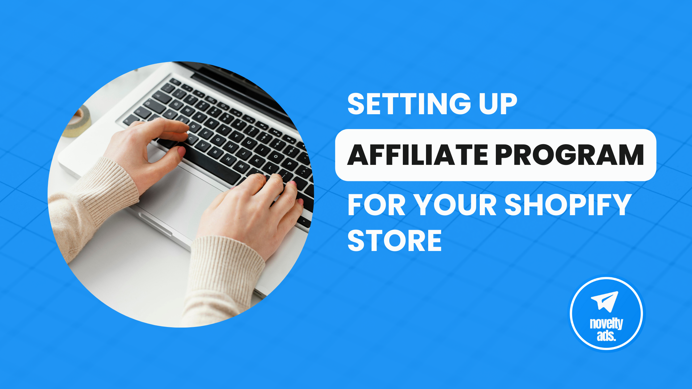 How to setup Affiliate Program for your shopify Store