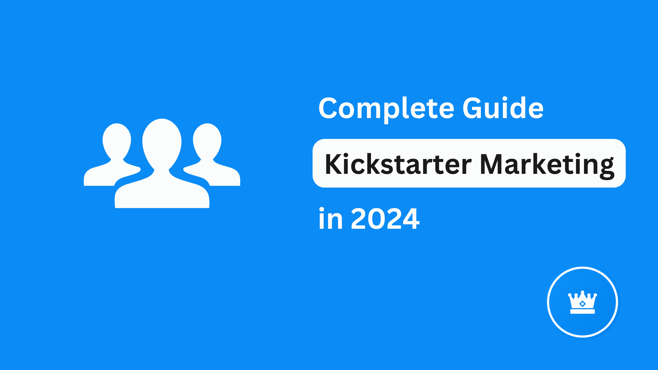 Kickstarter Marketing Strategies 2024