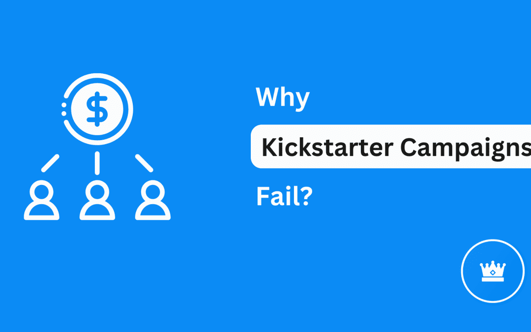Why Do Most Kickstarter Campaigns Fail?